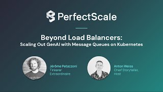 [Webinar] Scaling Out GenAI with Message Queues on Kubernetes with Jérôme Petazzoni.