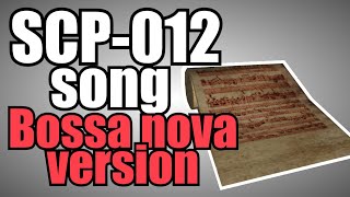 SCP-012 song (Bad composition) (Bossa nova version)