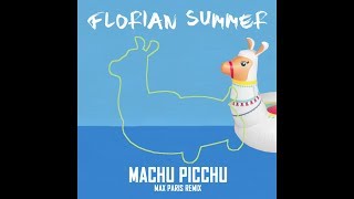 Florian Summer - Machu Picchu (Max Paris Remix)