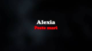 Alexia - Peste mari 🔊 (slowed + reverb)