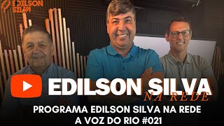 PROGRAMA EDILSON SILVA NO LEITE - A VOZ DO RIO #021