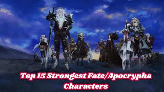 Top 15 Strongest Fate/Apocrypha Characters [Parallel Universe]