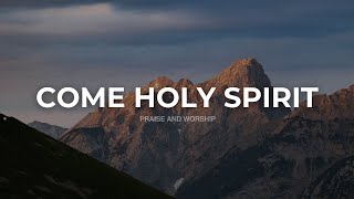 COME HOLY SPIRIT // INSTRUMENTAL SOAKING WORSHIP // SOAKING WORSHIP MUSIC