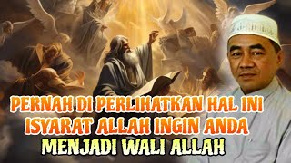 PERNAH DI PERLIHATKAN INI❗ISYARAT ALLAH INGIN MENGANGKAT ANDA MENJADI WALI ALLAH