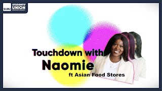 Touch Down With Naomie Lebe ft Asian food Stores In Bournemouth