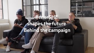 #enerSHE shapes the future | Behind the Campaign