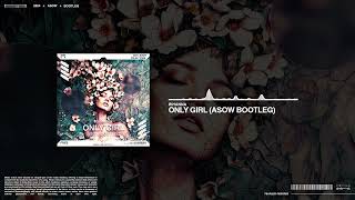 Rihanna - Only Girl (ASOW Bootleg) [FREE DOWNLOAD]