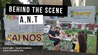 Behind the scene ...tabăra A.N.T. | Vlog, 2023