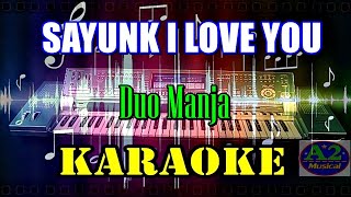 Sayunk I Love You | Remix - Duo Manja [Karaoke] | sx-KN7000