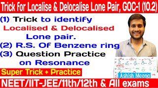 Trick to identify Localised Delocalised lone pair | Question practice on resonance | Reaction Mech