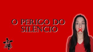 O PERIGO DO SILÊNCIO •Izabelly Ferreira