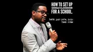 How To Setup Google Classroom For A School - Nigeria