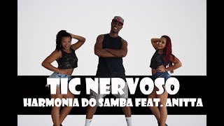 Tic Nervoso - Harmonia do Samba feat. Anitta - Cia Léo Santos, (Coreografia)