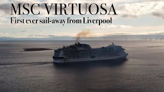 MSC VIRTUOSA SAILS AWAY FROM LIVERPOOL FOR THE FIRST TIME