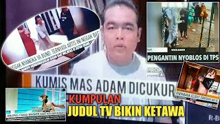 KUMPULAN VIDEO LUCU JUDUL TV bikin ngakak, KELAKUAN WARGA +62  #videolucu #funnyvideos