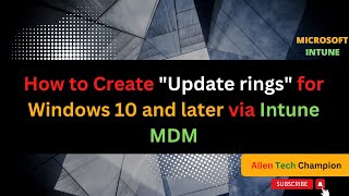 MS59 - How to Create "Update rings" for Windows 10 and later via InTune MDM