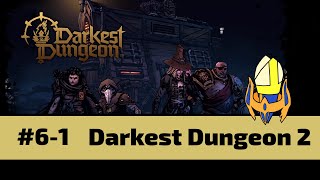 Darkest Dungeon 2 - Run 6 Episode 1: Patched