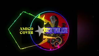 Amigo Lagu Timor Leste Cover 🎼🎧🎹🇹🇱