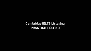 Cambridge IELTS Listening Practice Test 2-3