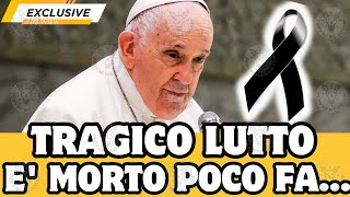 🔴 TRAGICO LUTTO PER LA CHIESA:"'E' MORTO POCHI MINUTI FA..." FEDELI IN LACRIME!