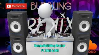 Dongo Bubbling Master FT. Rich & Hef