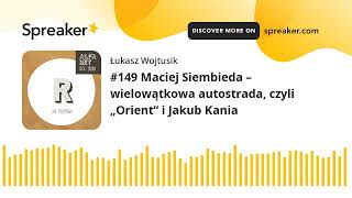 #149 Maciej Siembieda – wielowątkowa autostrada, czyli „Orient” i Jakub Kania