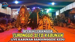 TSK SPESIAL 3 RANGDA!! KUDA KEPANG TURONGGO SETO KABUNAN LIVE KABUNAN BANDUNGGEDE