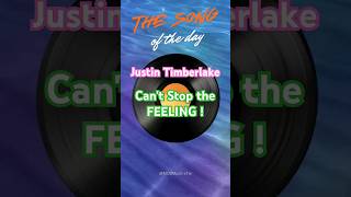 The Song of the Day : Justin Timberlake - Can't Stop the FEELING