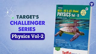 NEET/JEE Challenger Physics Vol - 2 | Target Publications