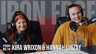 The Iron Edge Podcast- Ep. 14, Kira Wrixon & Hannah Linzay