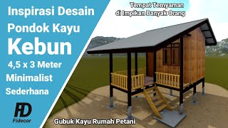 Pondok Kebun Sederhana Minimalis 4,5 x 3 Meter |  Desain Gubuk Di Kebun