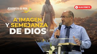 A imagen y semejanza de Dios | Pastor Jhon Sánchez | Prédica Cristiana