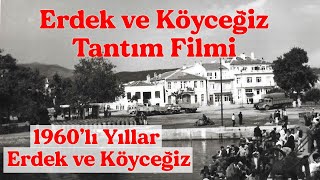 İlk Defa Göreceğiniz Erdek ve Köyceğiz Görüntüleri / 1960'lı Yıllar Erdek ve Köyceğiz Tanıtım Filmi