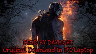 How To Download Dead By Daylight Original Copy In PC/Laptop