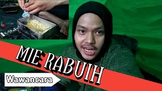 "MIE RABUIH" Wawancara Bersama si Abang tentang mie instan - mie rabiuh