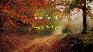 The Tigers - Smile For Me