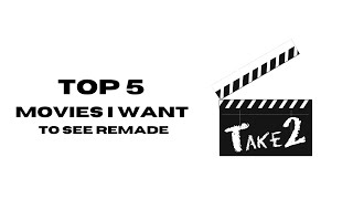 Top 5 Movies I Actually Want To See Remade