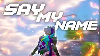 SAY MY NAME 💫 | PUBG MOBILE MONTAGE | 5 FINGER ❤️