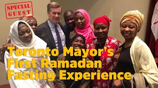 Toronto Mayor John Tory's First Ramadan Fasting Experience in 2019 | Ramadan 2020 Mubarak |