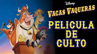 VACAS VAQUERAS: La película mas bizarra de Disney