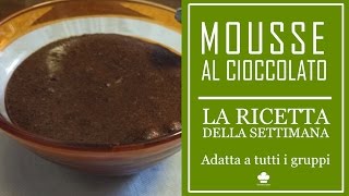 Ricetta della Mousse al cioccolato (Adatta a tutti i gruppi)