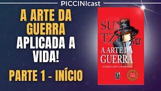 A Arte Da Guerra Aplicada A Vida (Parte 1 - Introdução) PicciniCast 119