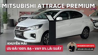 ✅ Mitsubishi Attrage Premium - 100% phí trước bạ - 1 năm BHVC - Vay 0% lãi suất - ☎️ 0941.421.408