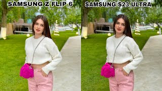 Samsung Galaxy Z Flip 6 Vs Samsung Galaxy S23 Ultra Camera Test Comparison