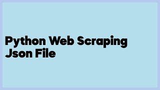 Python Web Scraping Json File  (2 answers)