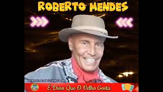 Roberto Mendes:(É Disso Que O Velho Gosta):[Lançamento]