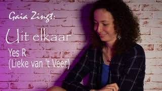 Gaia zingt: Uit elkaar - Yes R (Lieke van 't Veer)