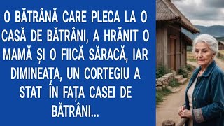 O bătrână care pleca la o casă de bătrâni, a hrănit o mamă şi o fiică săracă, iar dimineața, un...