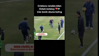 Ronaldo with uzbek boy best players meetings