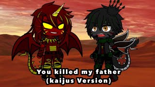 You killed my father (kaijus version)